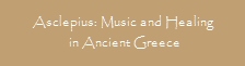 Asclepius: Music and Healing in Ancient Greece